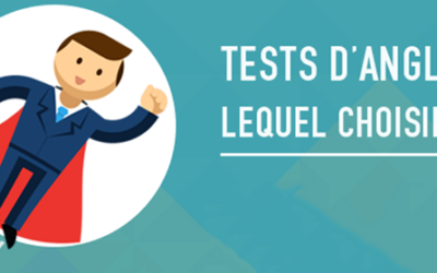 Tests d’anglais, lequel choisir ?